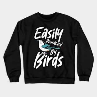 Easily Distracted by Birds Crewneck Sweatshirt